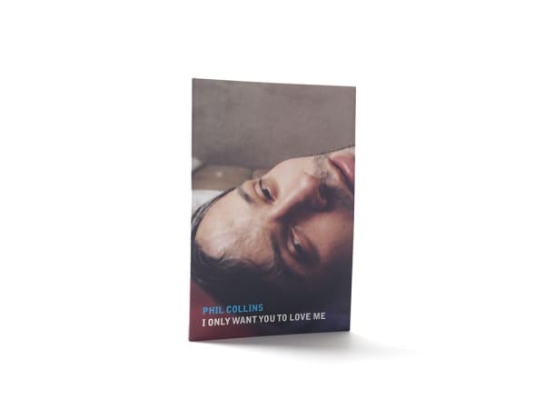 Phil Collins: I Only Want You to Love Me